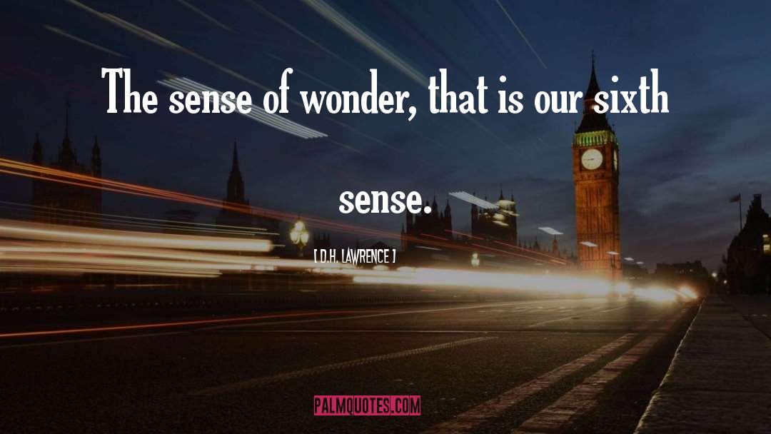 Sense Of Wonder quotes by D.H. Lawrence