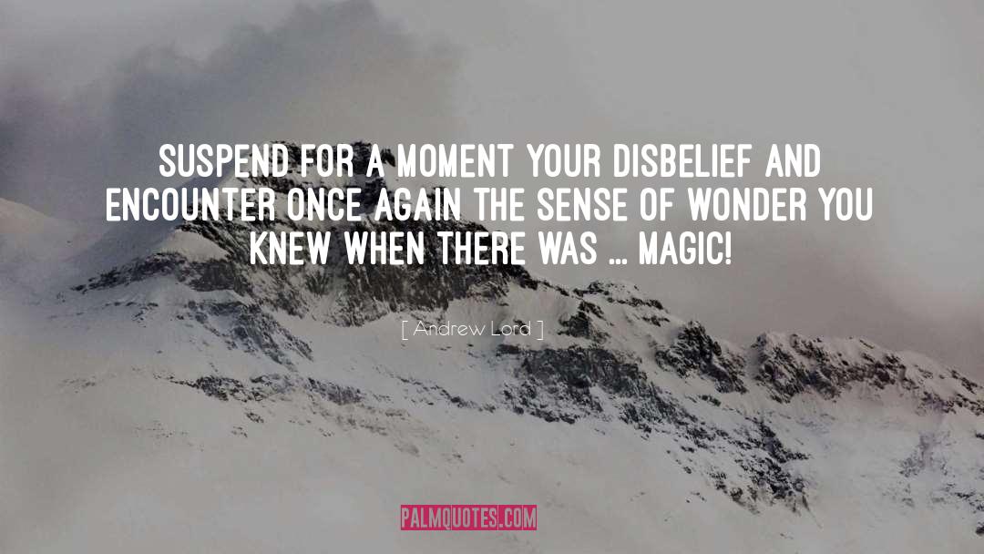 Sense Of Wonder quotes by Andrew Lord