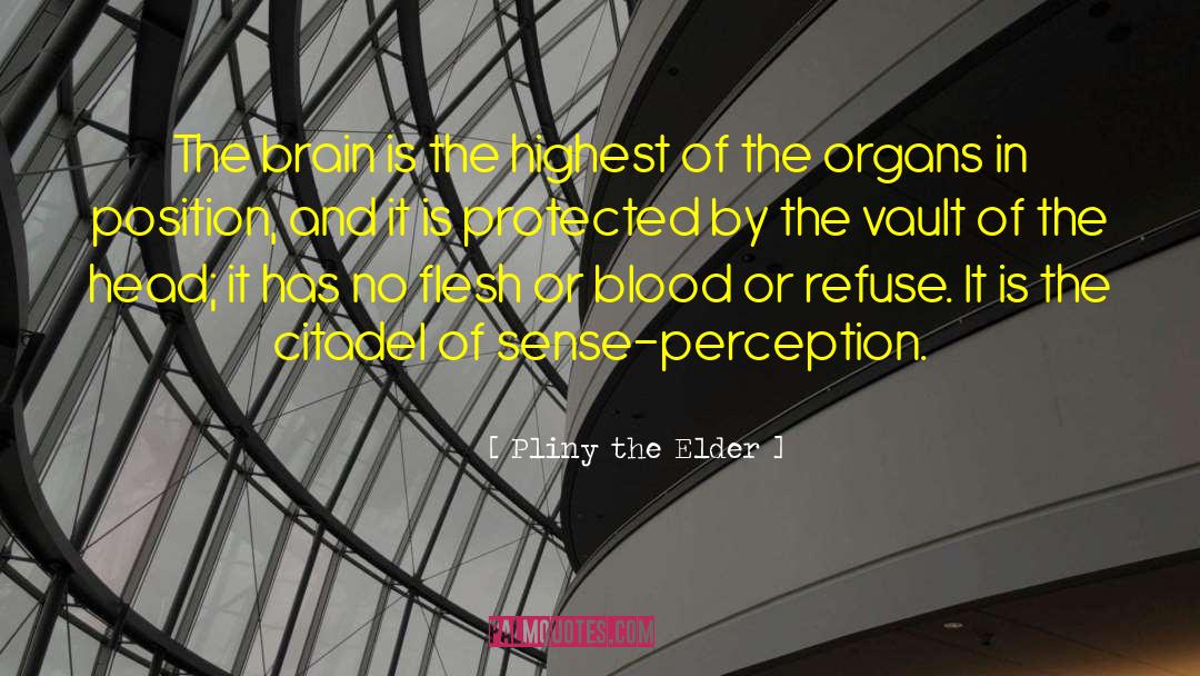 Sense Perception quotes by Pliny The Elder