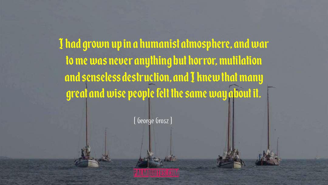 Senseless Destruction quotes by George Grosz