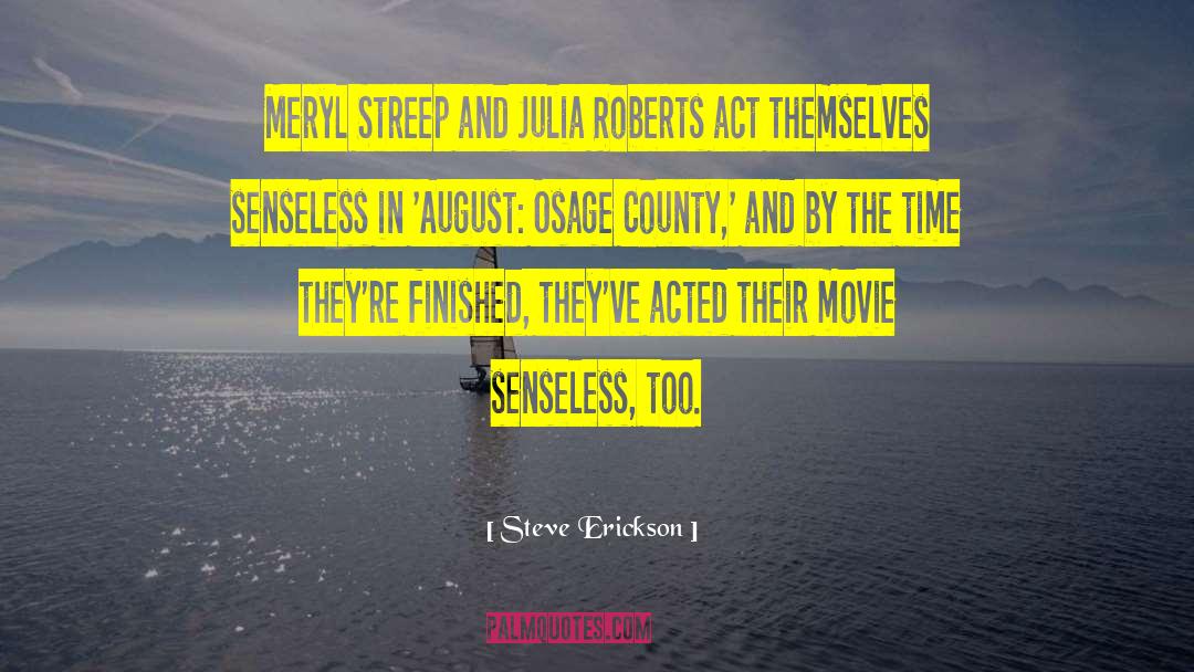 Senseless quotes by Steve Erickson