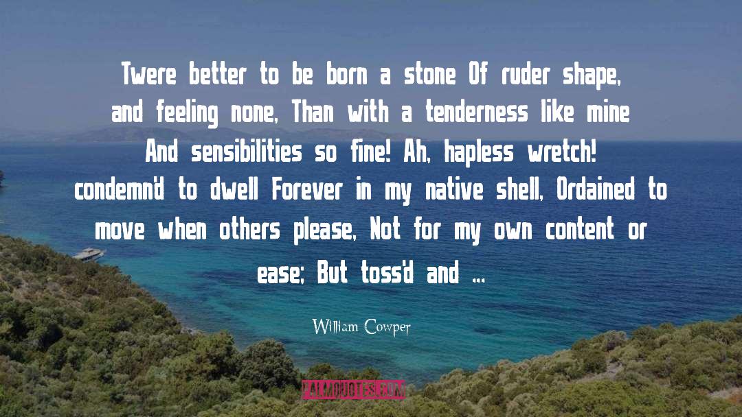 Sensibilities quotes by William Cowper