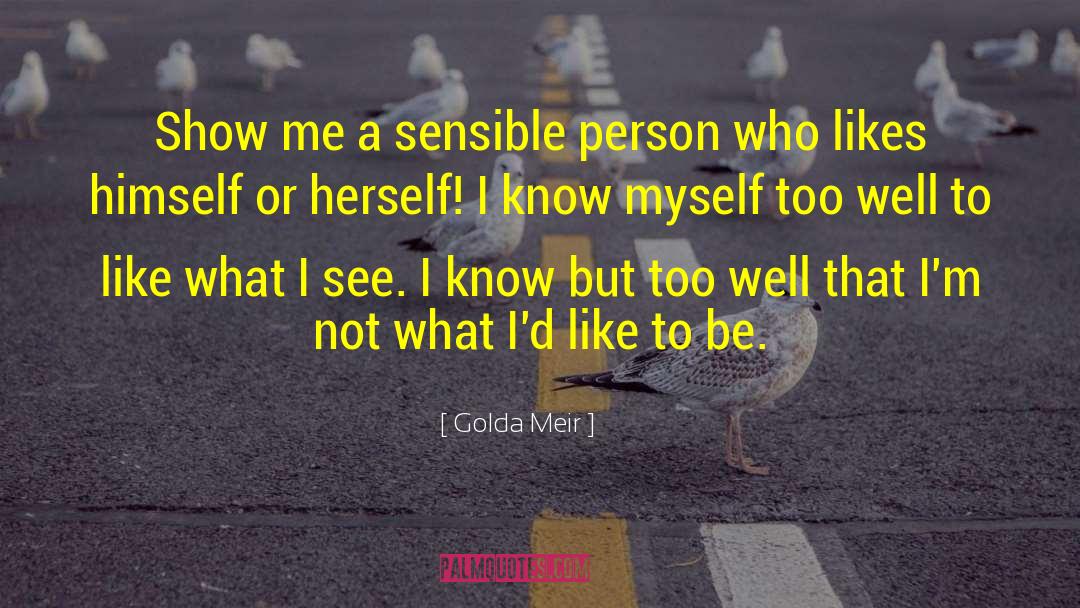 Sensible Person quotes by Golda Meir