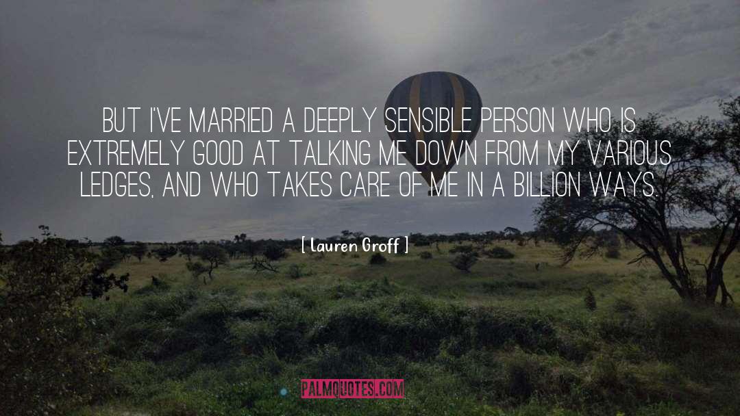 Sensible Person quotes by Lauren Groff