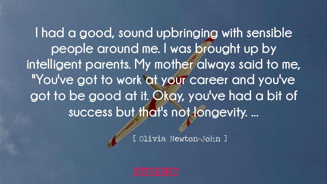 Sensible quotes by Olivia Newton-John