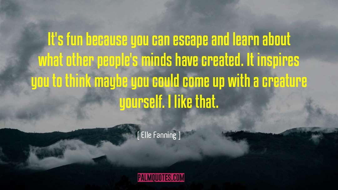 Sensible Thinking quotes by Elle Fanning
