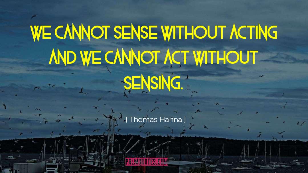 Sensing quotes by Thomas Hanna