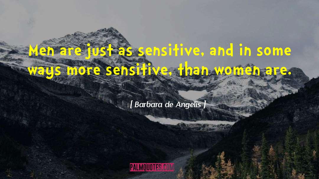 Sensitive Man quotes by Barbara De Angelis