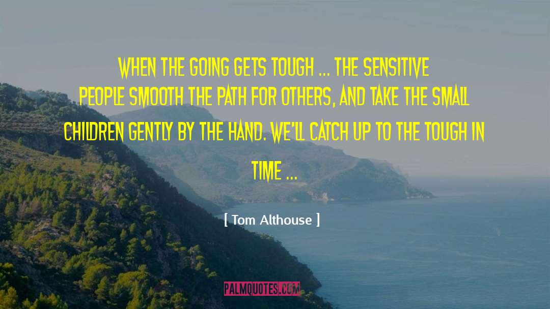 Sensitive People quotes by Tom Althouse