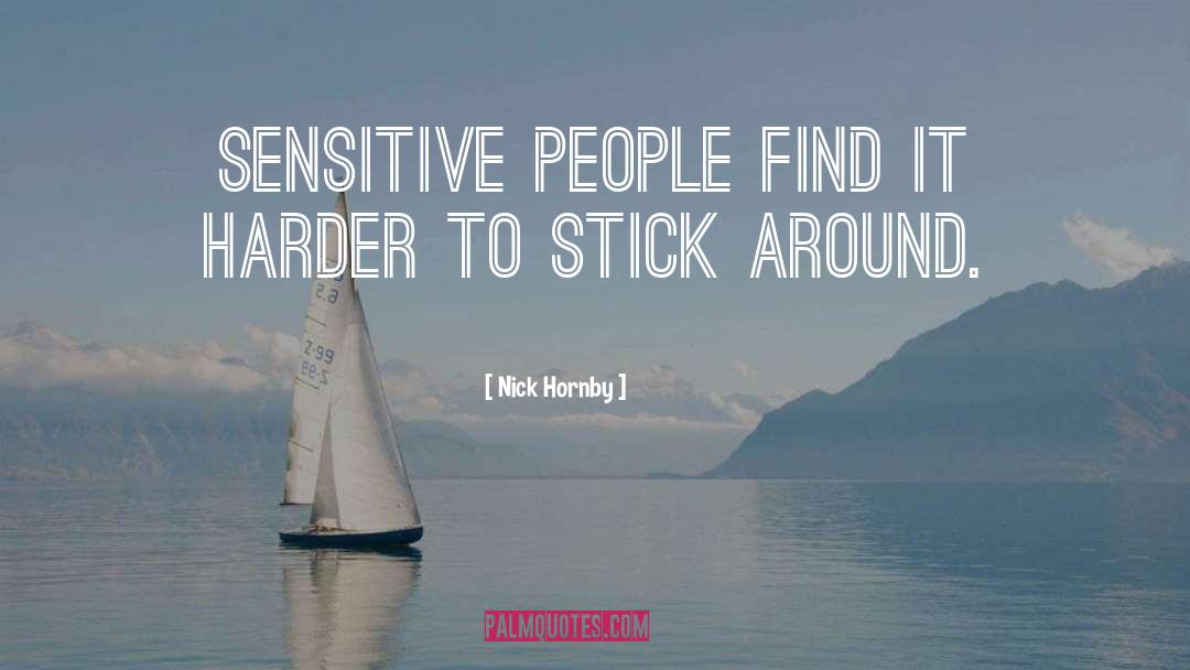 Sensitive People quotes by Nick Hornby