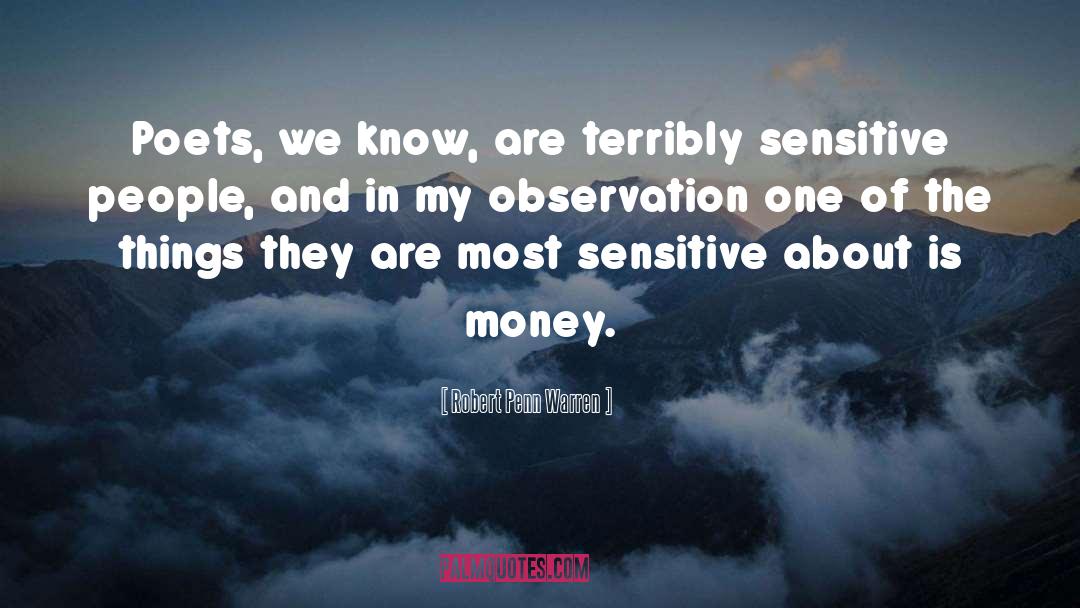 Sensitive People quotes by Robert Penn Warren