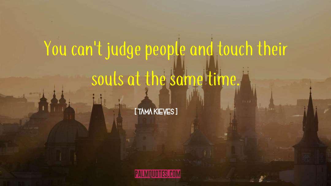 Sensitive Souls quotes by Tama Kieves