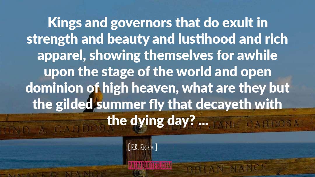 Sensitiveness Of Governors quotes by E.R. Eddison