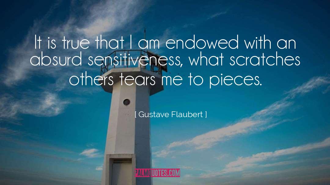 Sensitiveness quotes by Gustave Flaubert