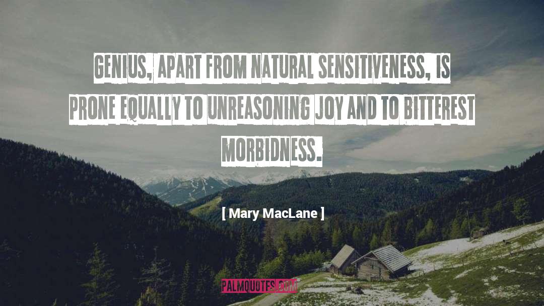 Sensitiveness quotes by Mary MacLane