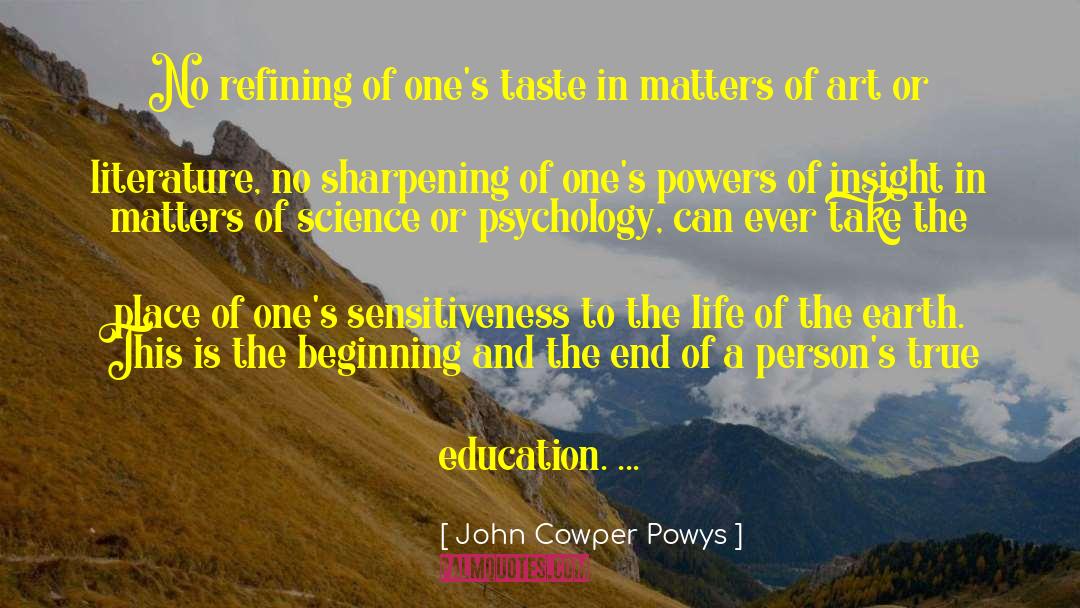 Sensitiveness quotes by John Cowper Powys