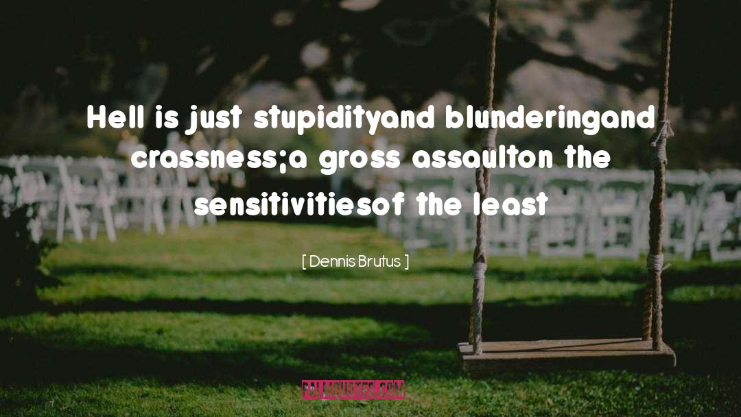 Sensitivities quotes by Dennis Brutus