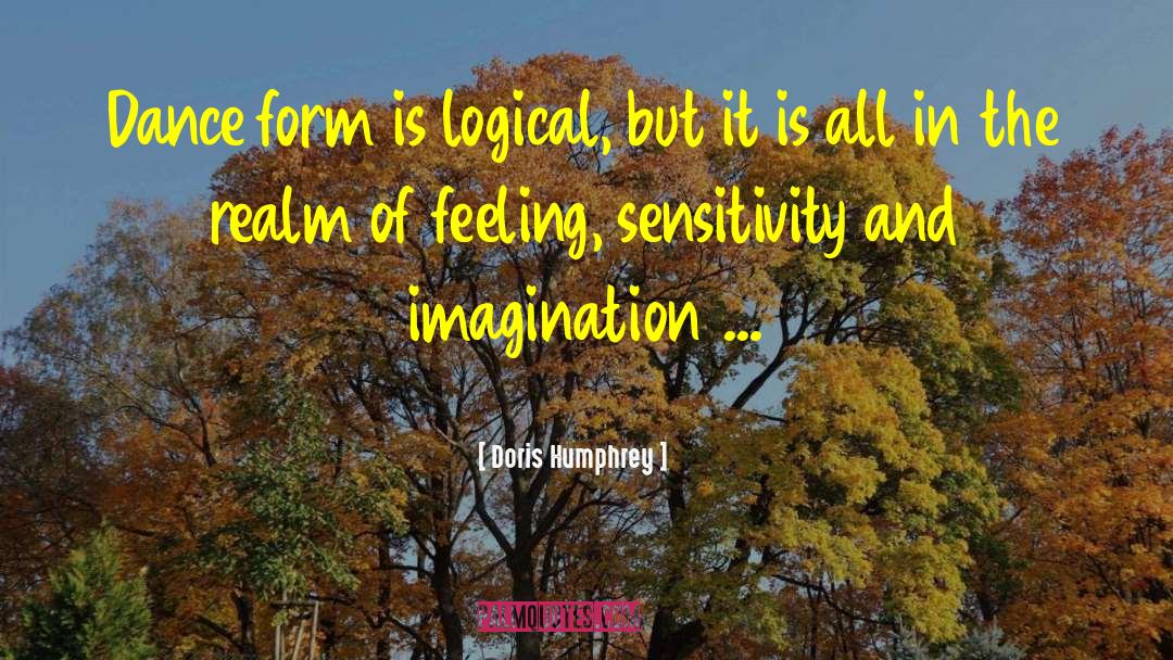 Sensitivity quotes by Doris Humphrey