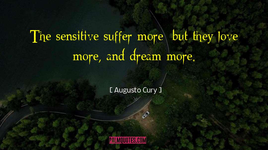 Sensitivity quotes by Augusto Cury