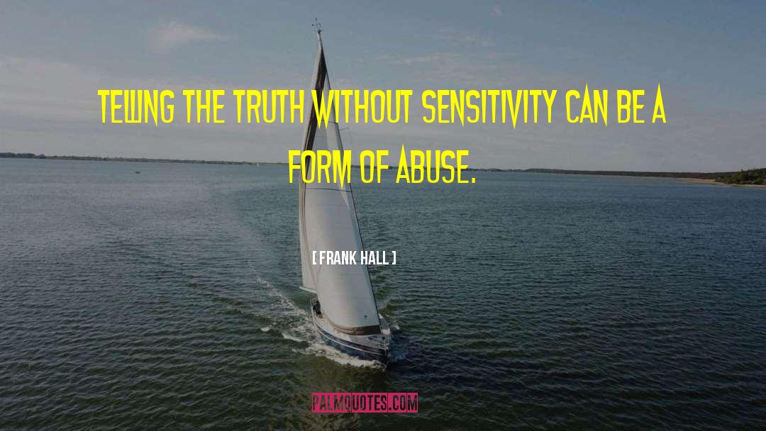 Sensitivity quotes by Frank Hall