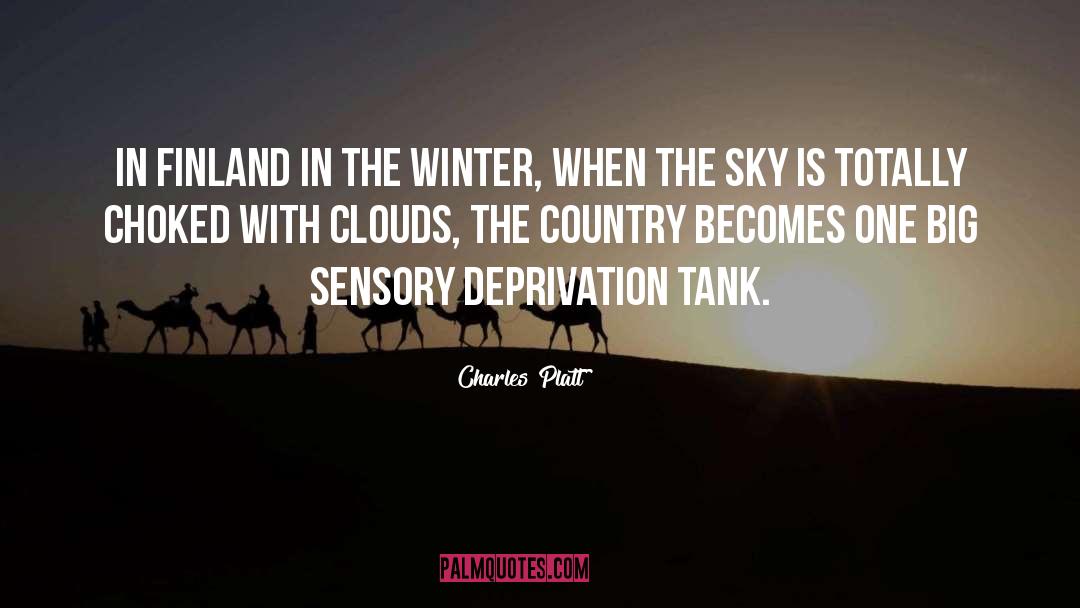 Sensory Deprivation quotes by Charles Platt