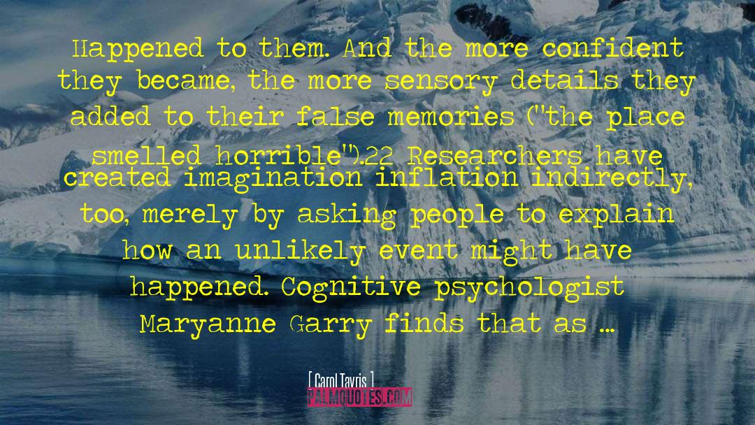 Sensory Deprivation quotes by Carol Tavris