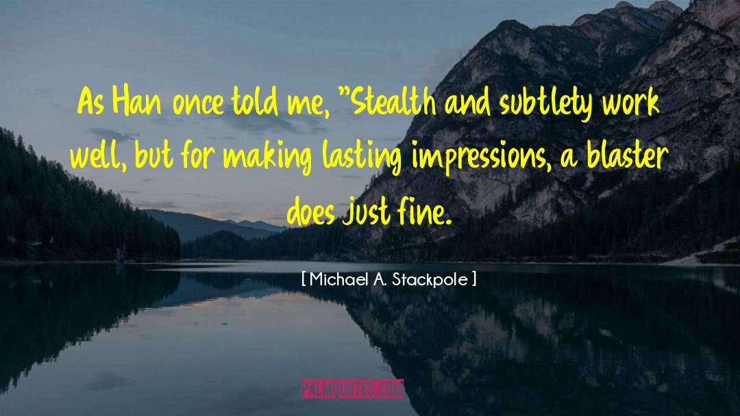 Sensory Impressions quotes by Michael A. Stackpole