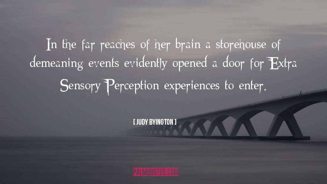 Sensory Perception quotes by Judy Byington