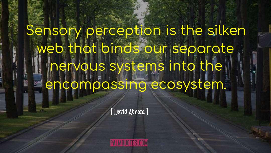 Sensory Perception quotes by David Abram