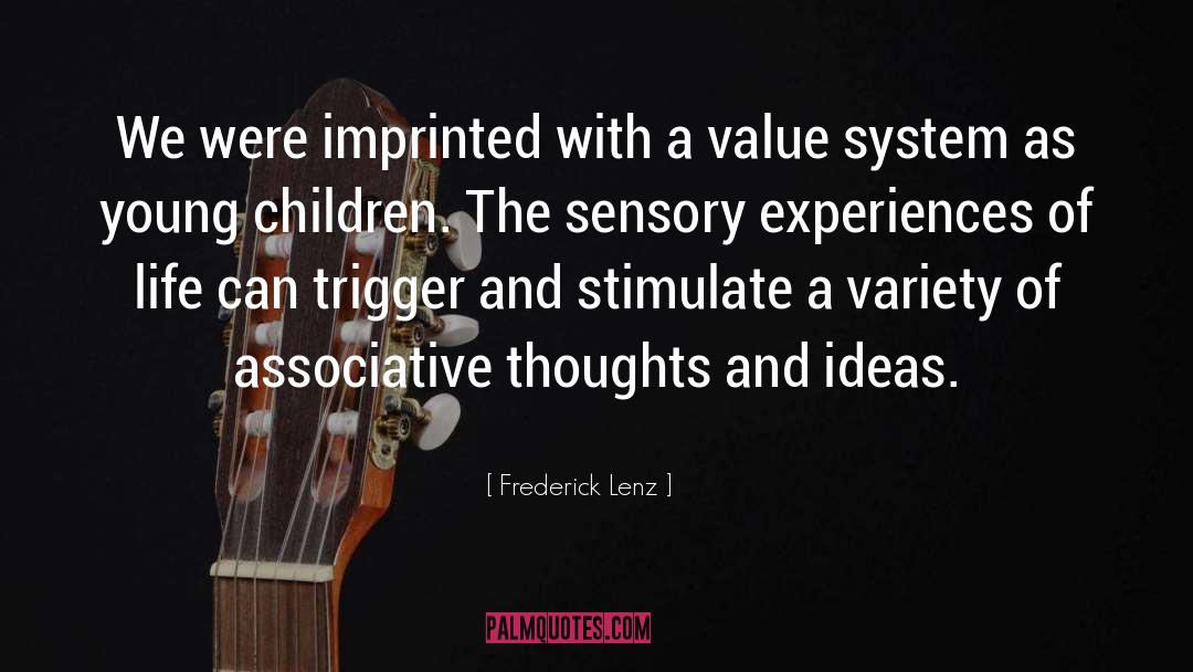 Sensory Processing quotes by Frederick Lenz