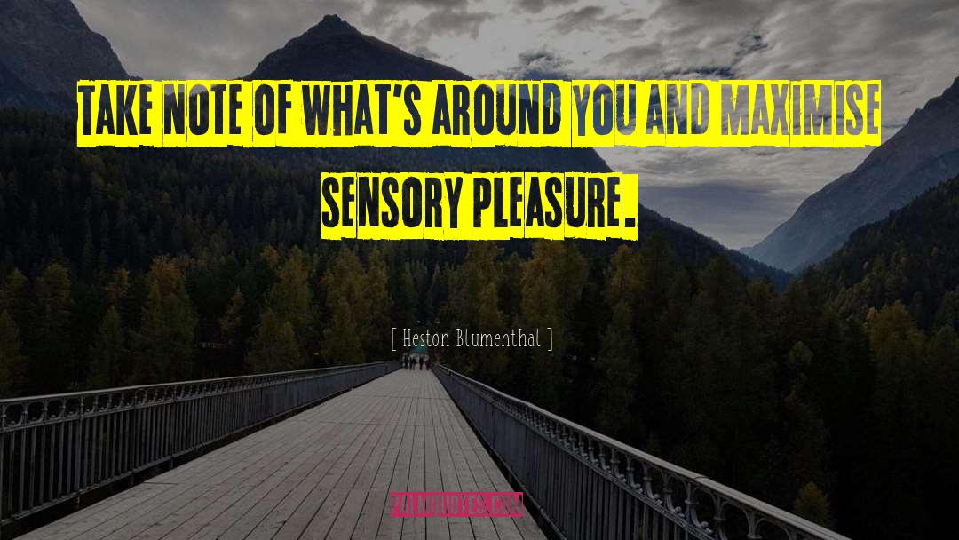 Sensory Smarts quotes by Heston Blumenthal