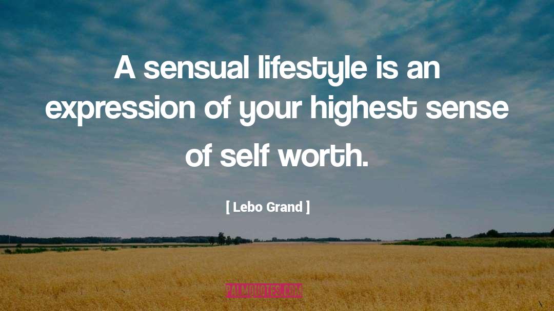 Sensual Lifestyle quotes by Lebo Grand