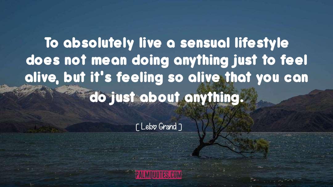 Sensual Lifestyle quotes by Lebo Grand