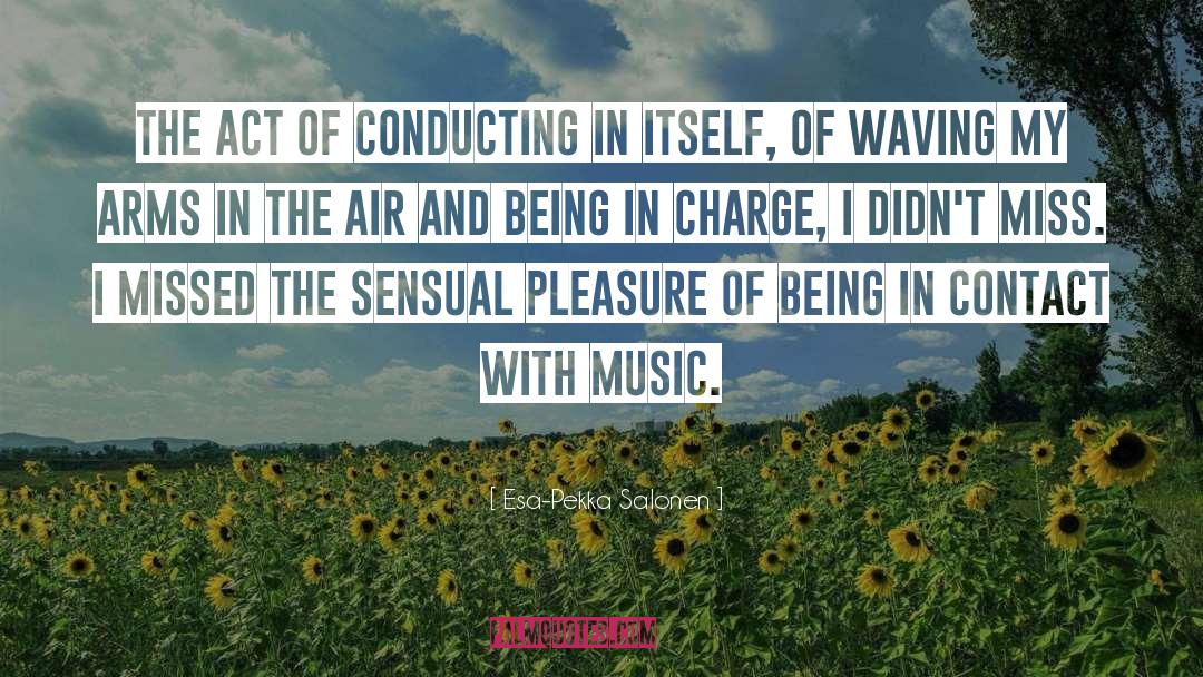 Sensual Pleasure quotes by Esa-Pekka Salonen