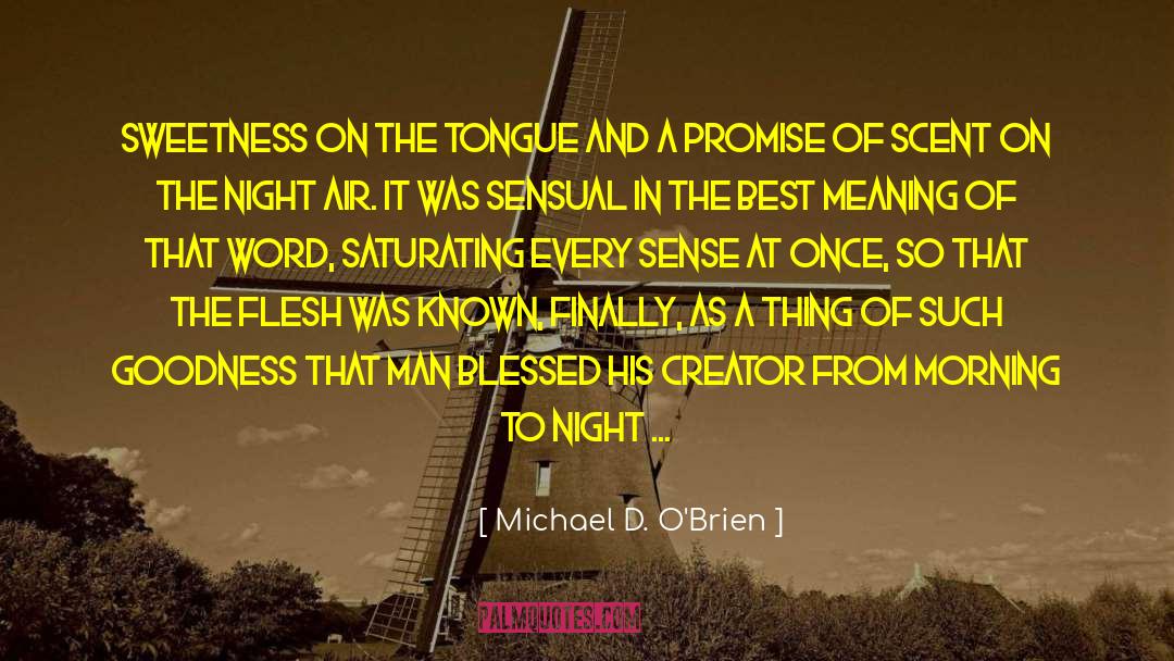Sensual quotes by Michael D. O'Brien