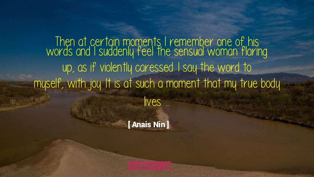 Sensual Woman quotes by Anais Nin