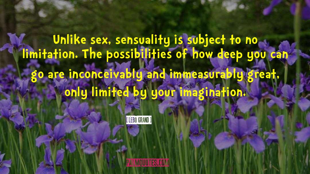 Sensuality quotes by Lebo Grand