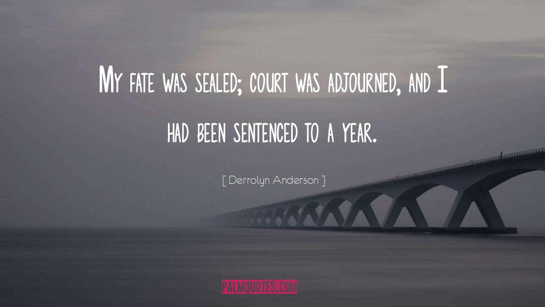Sentenced quotes by Derrolyn Anderson