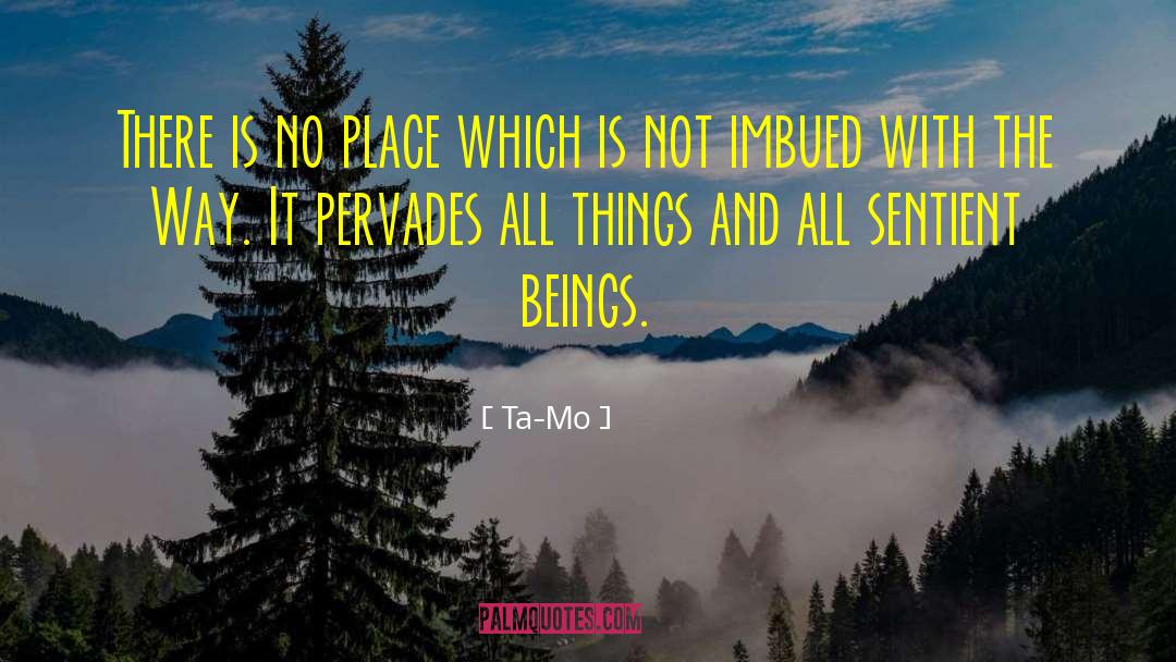 Sentient Beings quotes by Ta-Mo