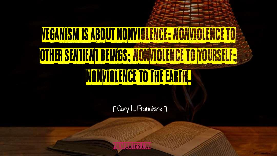 Sentient Beings quotes by Gary L. Francione