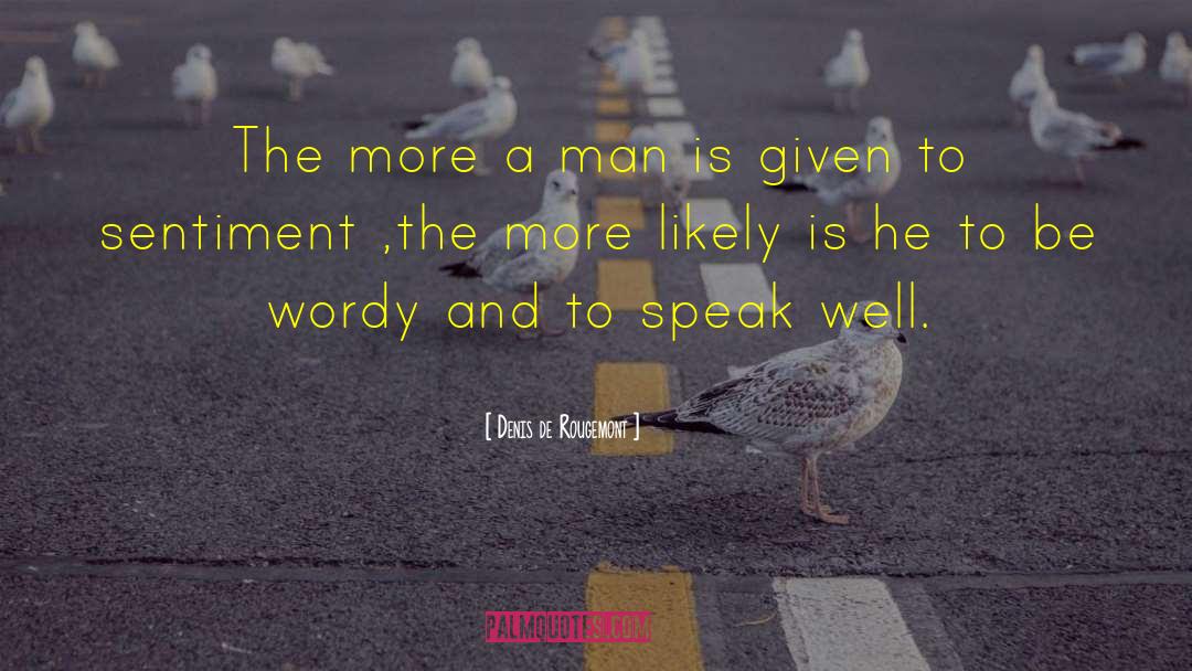 Sentiment quotes by Denis De Rougemont