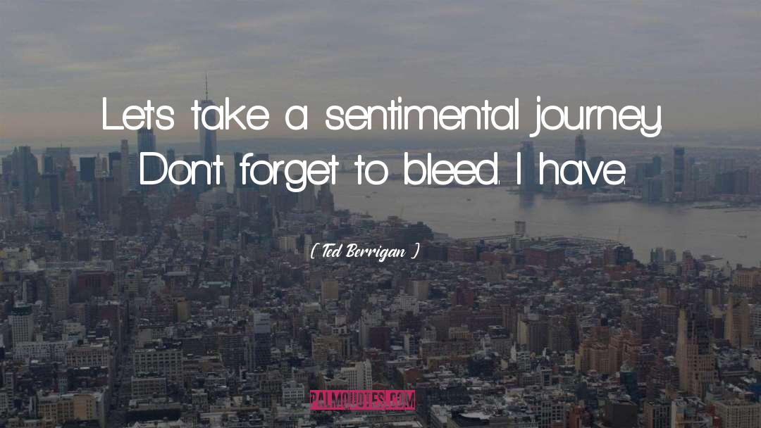 Sentimental quotes by Ted Berrigan