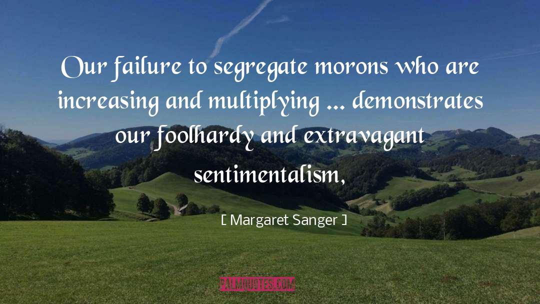 Sentimentalism quotes by Margaret Sanger