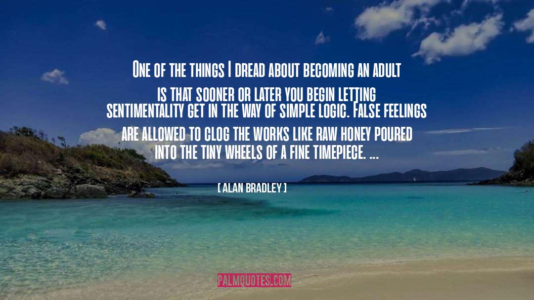 Sentimentality quotes by Alan Bradley