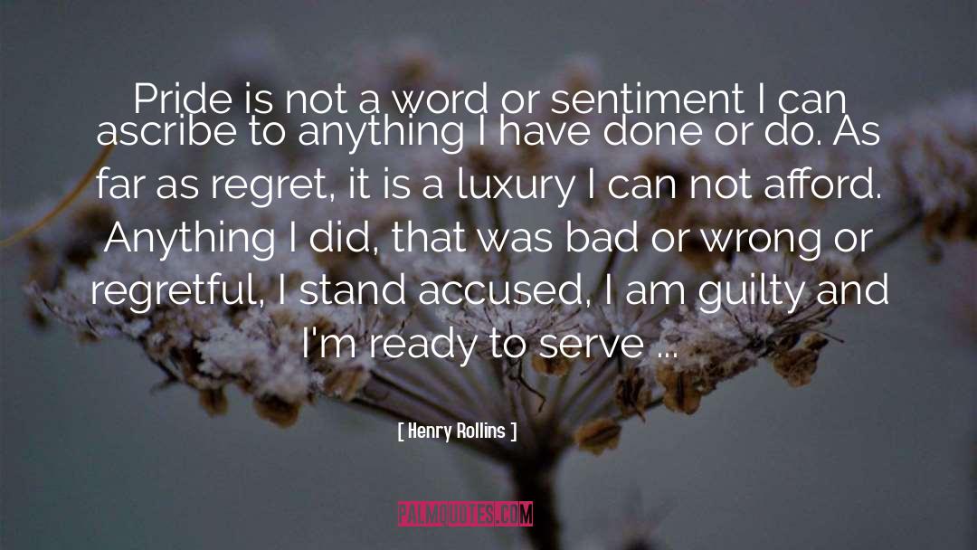 Sentiments quotes by Henry Rollins