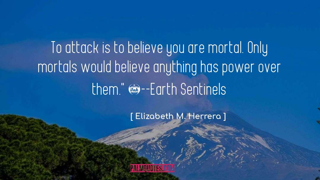 Sentinels quotes by Elizabeth M. Herrera