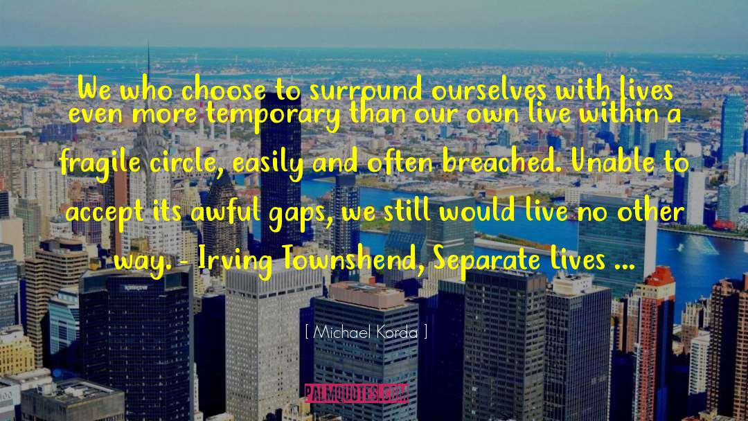 Separate Lives quotes by Michael Korda