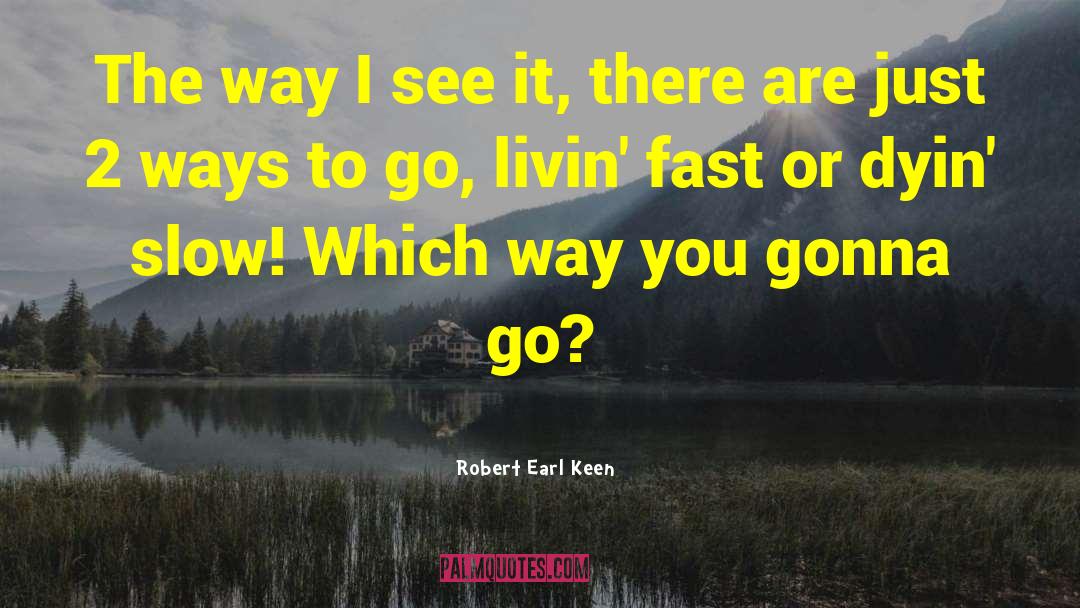 Separate Ways quotes by Robert Earl Keen