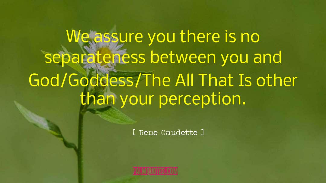 Separateness quotes by Rene Gaudette