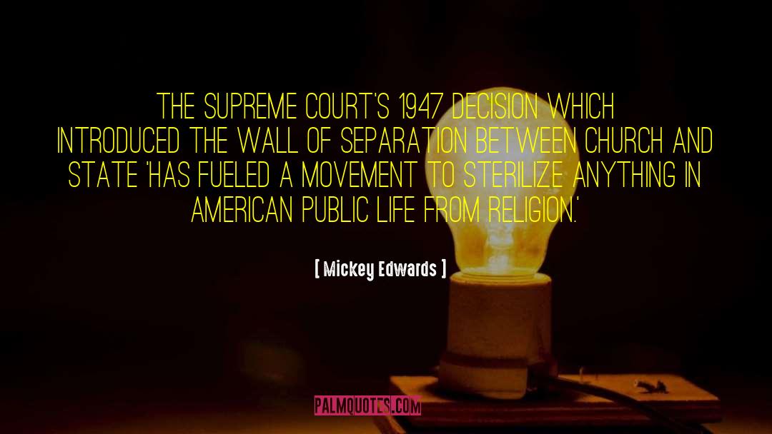 Separation Between Church And State quotes by Mickey Edwards